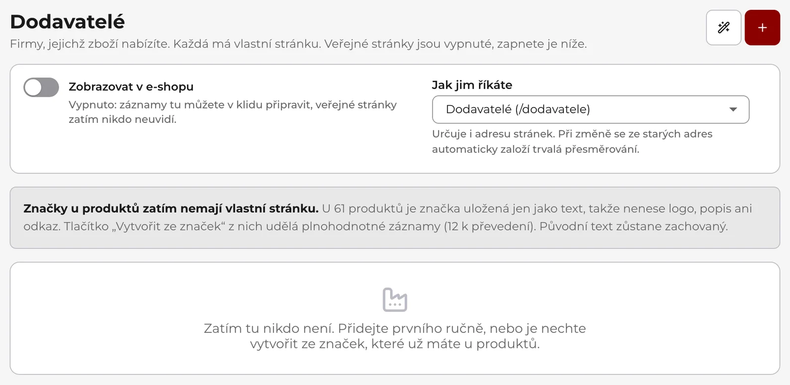 Dodavatelé: vpravo nahoře ikony Vytvořit ze značek a Nový dodavatel, přepínač Zobrazovat v e-shopu, výběr Jak jim říkáte, upozornění na značky zapsané jen jako text a zatím prázdný seznam.