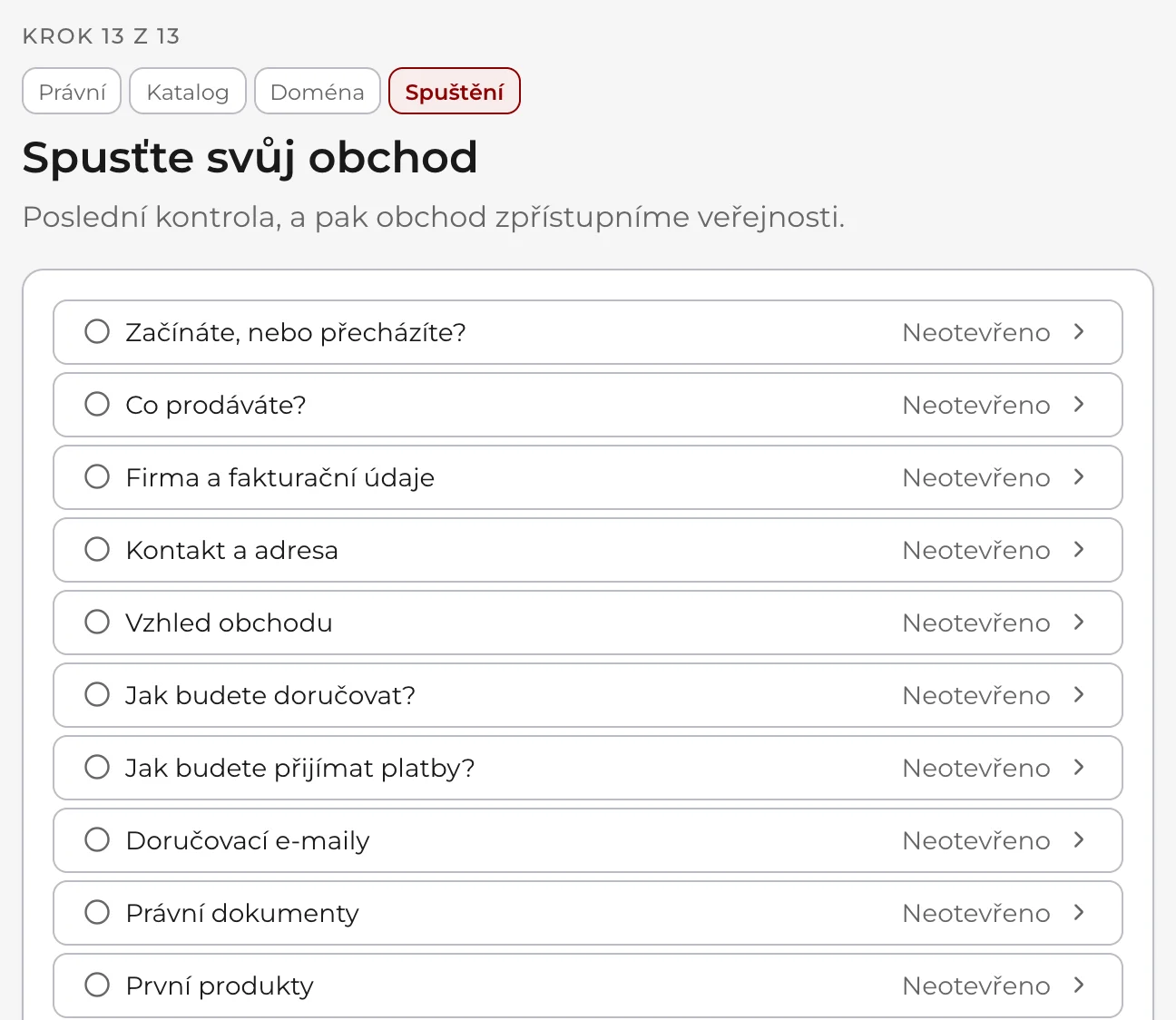 Poslední krok průvodce, Spuštění: seznam kroků a u každého jeho stav, zde zatím Neotevřeno.